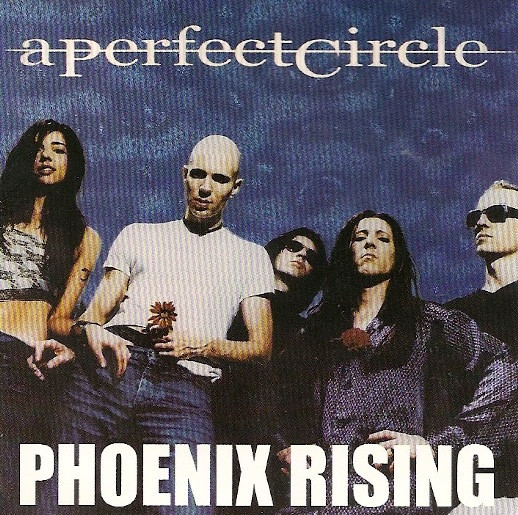 Phoenix Rising by A Perfect Circle (Bootleg): Reviews, Ratings, Credits ...
