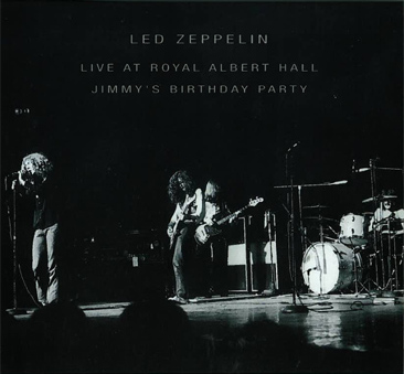 Live at Royal Albert Hall - Jimmy's Birthday Party by Led Zeppelin  (Bootleg; Empress Valley Supreme Disc; EVSD421-424): Reviews, Ratings,  Credits, Song list - Rate Your Music