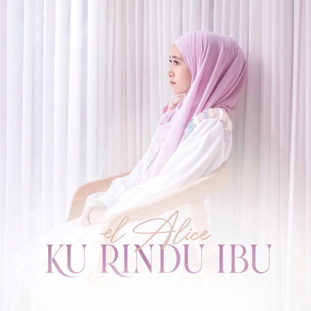 Ku Rindu Ibu By El Alice Single Qasidah Modern Reviews Ratings