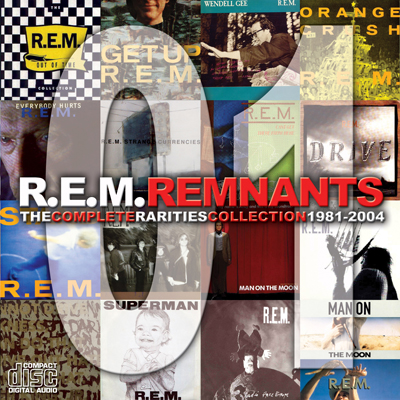 Remnants 01: The Complete Rarities Collection 1981 - 2004 by R.E.M ...