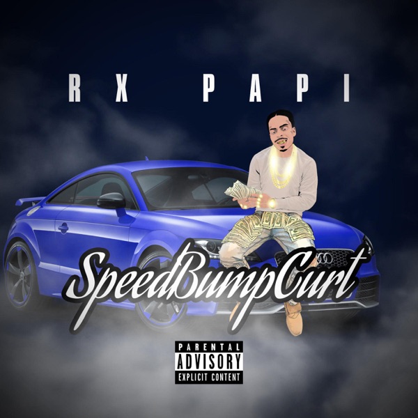 SpeedBump Curt by Rx Papi (Mixtape, East Coast Hip Hop): Reviews ...