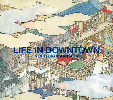 Life in Downtown by 槇原敬之 [Noriyuki Makihara] (Album; Capitol