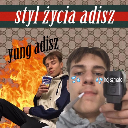 Styl życia Adisz by Yung Adisz (Single): Reviews, Ratings, Credits, Song  list - Rate Your Music