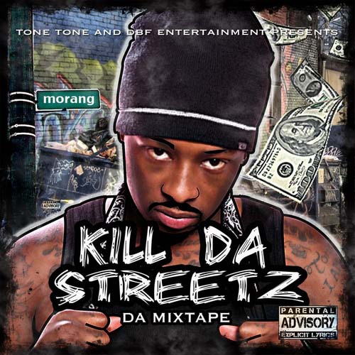 Kill da Streetz: Da Mixtape by Tone Tone (Mixtape, Gangsta Rap ...