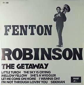 米LP Fenton Robinson Getaway 77109 SEVENTY SEVEN /00260 The Getaway by Fenton Robinson (Album; Seventy 7; 77-109