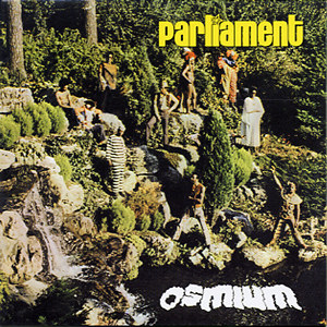 Osmium by Parliament (Album, Psychedelic Soul): Reviews, Ratings