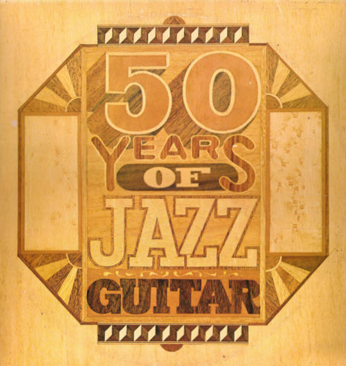 50 Years of Jazz Guitar by Various Artists (Compilation, Cool Jazz ...