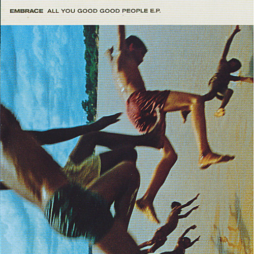 All You Good Good People By Embrace EP Britpop Reviews Ratings