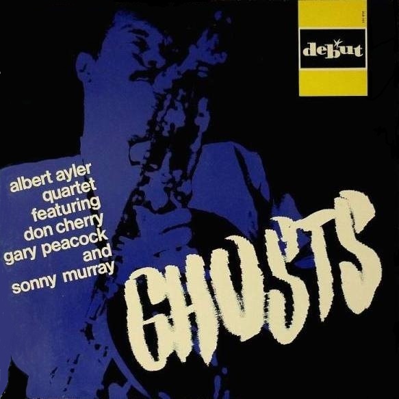 Ghosts by Albert Ayler Quartet (Album, Free Jazz): Reviews, Ratings,  Credits, Song list - Rate Your Music