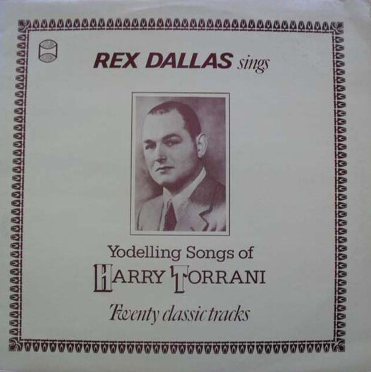 Yodelling Songs of Harry Torrani by Rex Dallas (Album; Westwood; WRS123 ...
