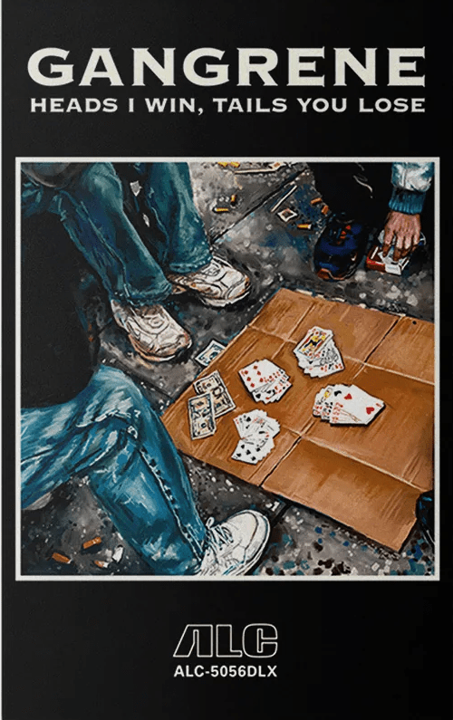 Gangrene – Heads I Win, Tails You Lose