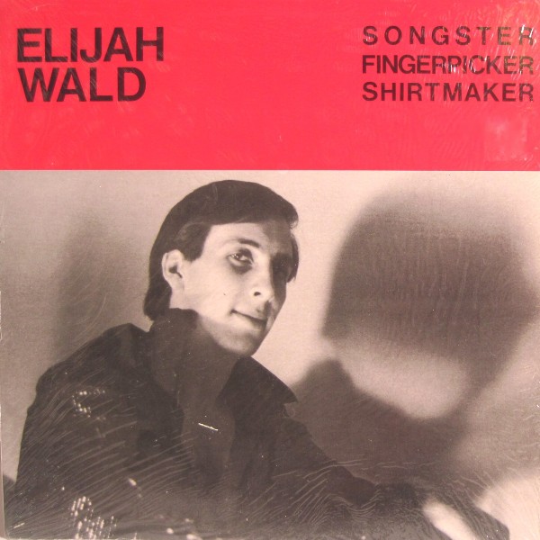Songster Fingerpicker Shirtmaker by Elijah Wald (Album): Reviews ...