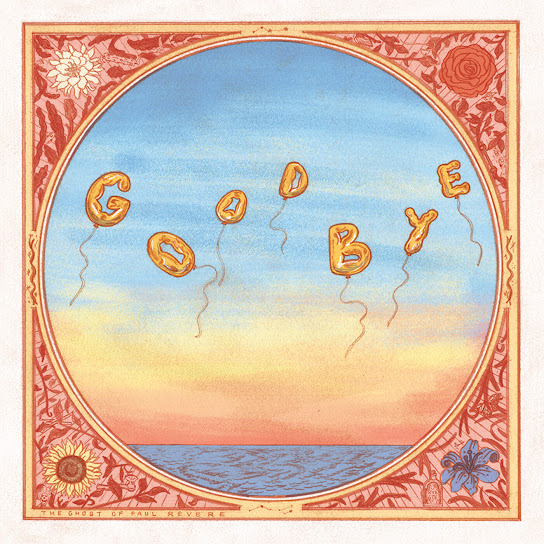 Goodbye by The Ghost of Paul Revere (Album): Reviews, Ratings, Credits ...