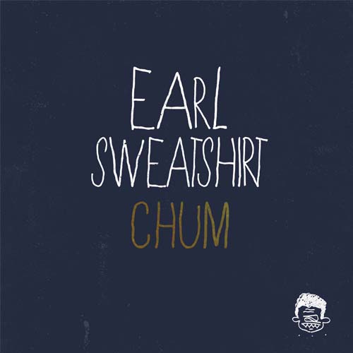 Chum by Earl Sweatshirt Single West Coast Hip Hop Reviews Ratings Credits Song list Rate Your Music