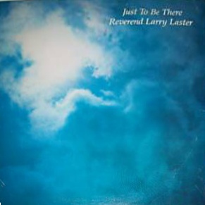 Just to Be There by Reverend Larry Laster (Album): Reviews, Ratings ...