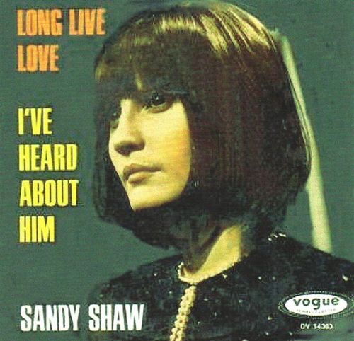 Long Live Love / I've Heard About Him by Sandie Shaw (Single