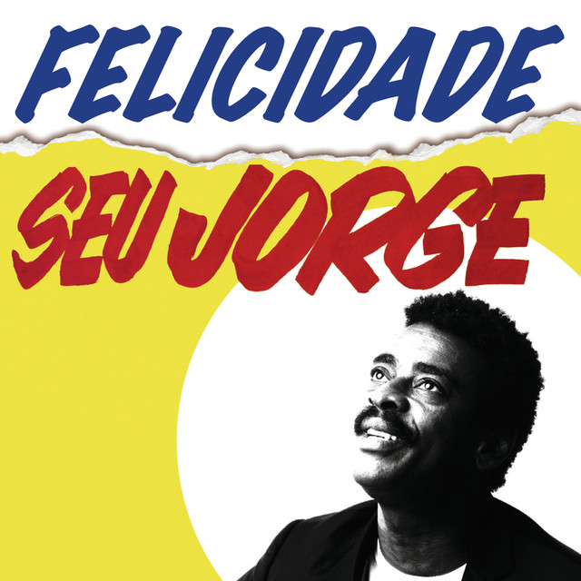 Felicidade by Seu Jorge (Single): Reviews, Ratings, Credits, Song list ...