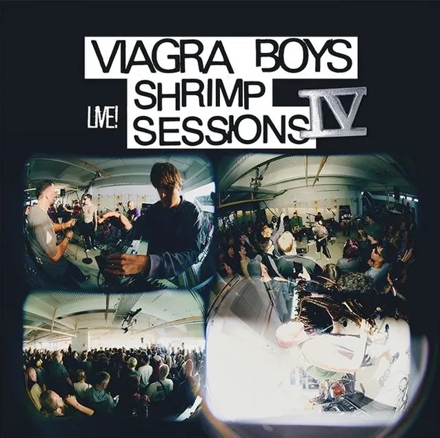 Shrimp Sessions IV by Viagra Boys (Album): Reviews, Ratings