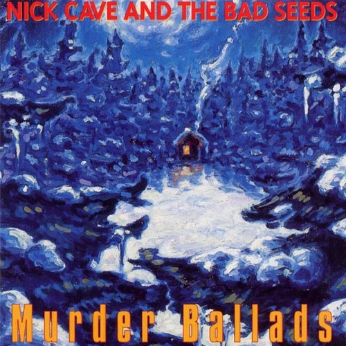 Lists with Murder Ballads by Nick Cave and The Bad Seeds (Album, Singer