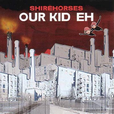 our-kid-eh-by-the-shirehorses-album-musical-parody-reviews-ratings