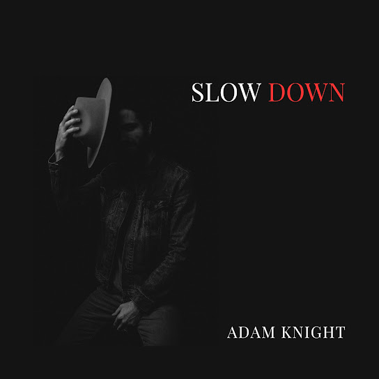 Slow Down by Adam Knight (Single): Reviews, Ratings, Credits, Song list ...