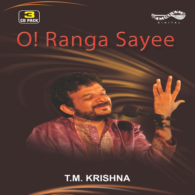 O Ranga Sayee by T. M. Krishna (Album, Carnatic Classical Music ...