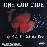 Look What the Streets Made by One Gud Cide (Album): Reviews 