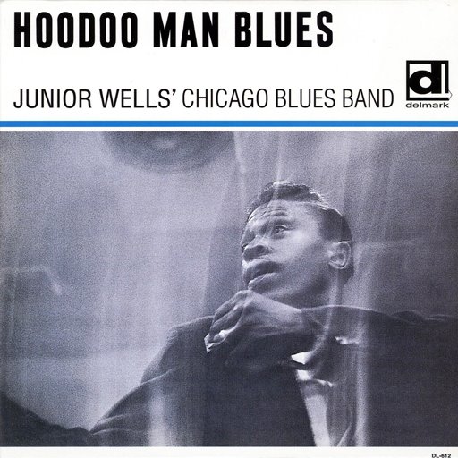 Hoodoo Man Blues by Junior Wells' Chicago Blues Band (Album