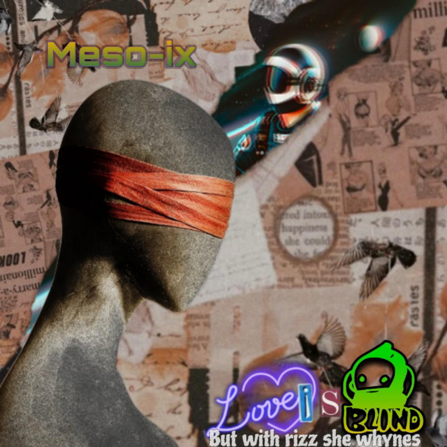 Love Is Blind But With Rizz She Whynes by Meso-ix (Single, Experimental ...