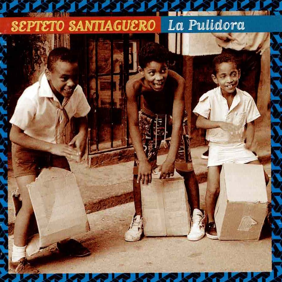 La pulidora by Septeto Santiaguero (Album; Intuition; INT 3266 2 ...