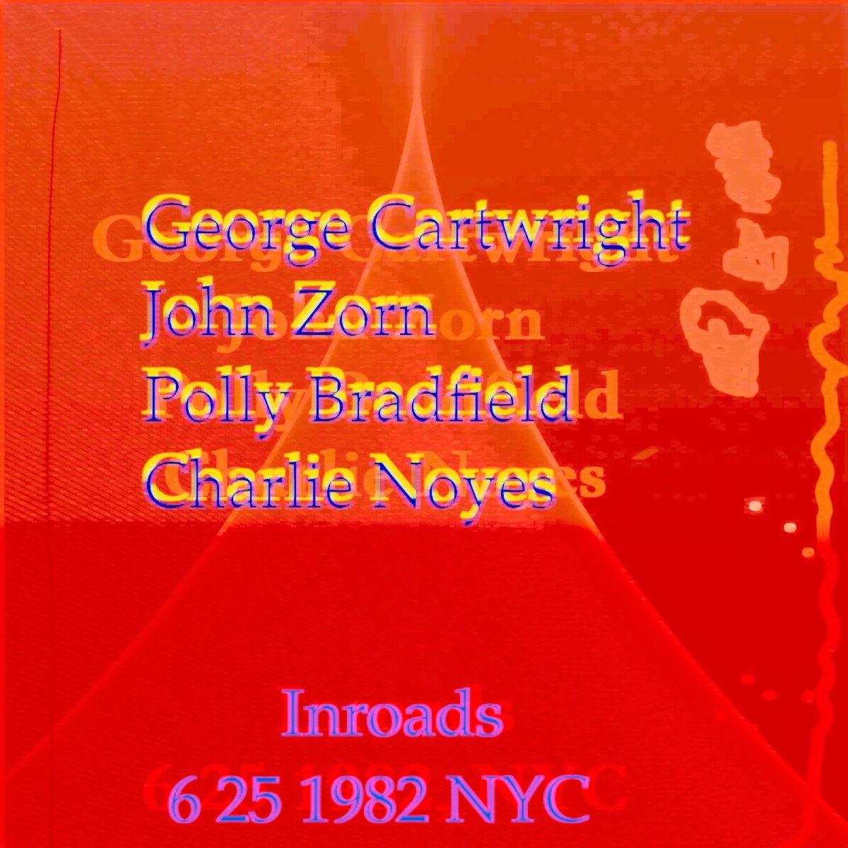 Inroads 6 25 1982 by George Cartwright, John Zorn, Polly Bradfield ...