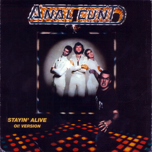 Stayin' Alive (Oi! Version) by Anal Cunt (Single, Musical Parody