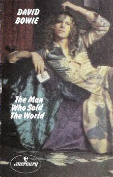 The Man Who Sold the World by David Bowie (Album; Mercury; 7142026