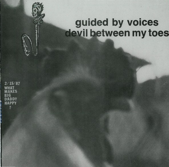 Guided By Voices「Devil Between My Toes」 Devil Between My Toes by Guided by Voices (Album, Slacker Rock