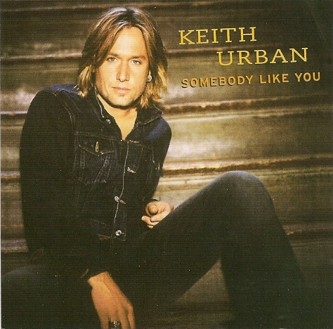 Somebody Like You by Keith Urban (Single; WEA; KUSLY2002