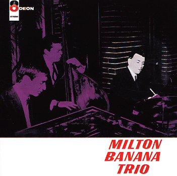 Milton Banana Trio by Milton Banana (Album, Samba-jazz): Reviews, Ratings,  Credits, Song list - Rate Your Music