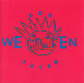 God Ween Satan: The Oneness by Ween (Album; Restless; 73755-2