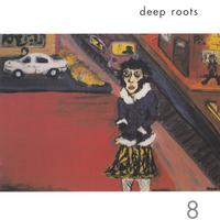 8 by Deep Roots (Album): Reviews, Ratings, Credits, Song list - Rate ...
