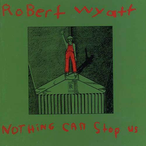 英LP Robert Wyatt Nothing Can Stop Us REWIGLP42 Domino 未開封 /00260 Nothing Can Stop Us by Robert Wyatt (Compilation, Canterbury Scene