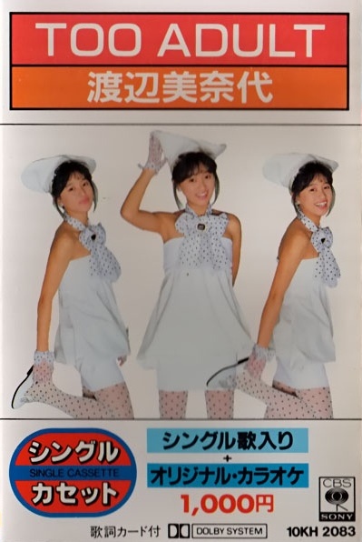 Too Adult by 渡辺美奈代 [Minayo Watanabe] (Single; CBS