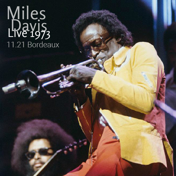 1973/11/21 Bordeaux by Miles Davis (Bootleg): Reviews, Ratings, Credits ...