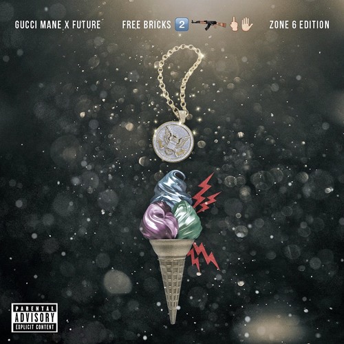 Free Bricks 2: Zone 6 Edition by Gucci Mane x Future (EP