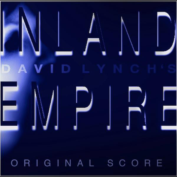 Inland Empire サウンドトラック　David Lynch David Lynch's Inland Empire Soundtrack : Lynch : Free