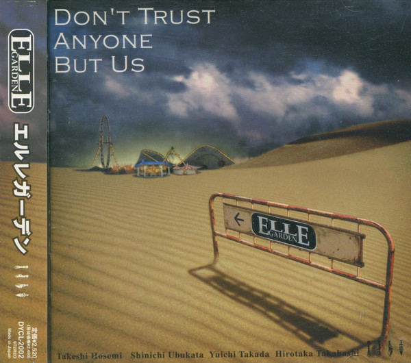 Ｅｌｌｅｇａｒｄｅｎ「ｄｏｎ’ｔ　ｔｒｕｓｔ　ａｎｙｏｎｅ　ｂｕｔ　ｕｓ」 DON'T TRUST ANYONE BUT US - Album by ELLEGARDEN | Spotify