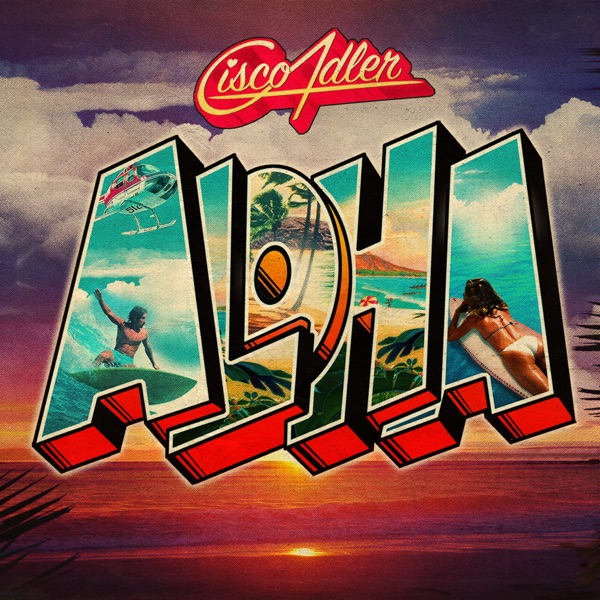 Aloha by Cisco Adler (EP): Reviews, Ratings, Credits, Song list - Rate ...