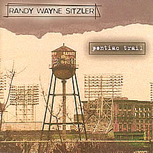Pontiac Trail by Randy Wayne Sitzler (Album): Reviews, Ratings, Credits