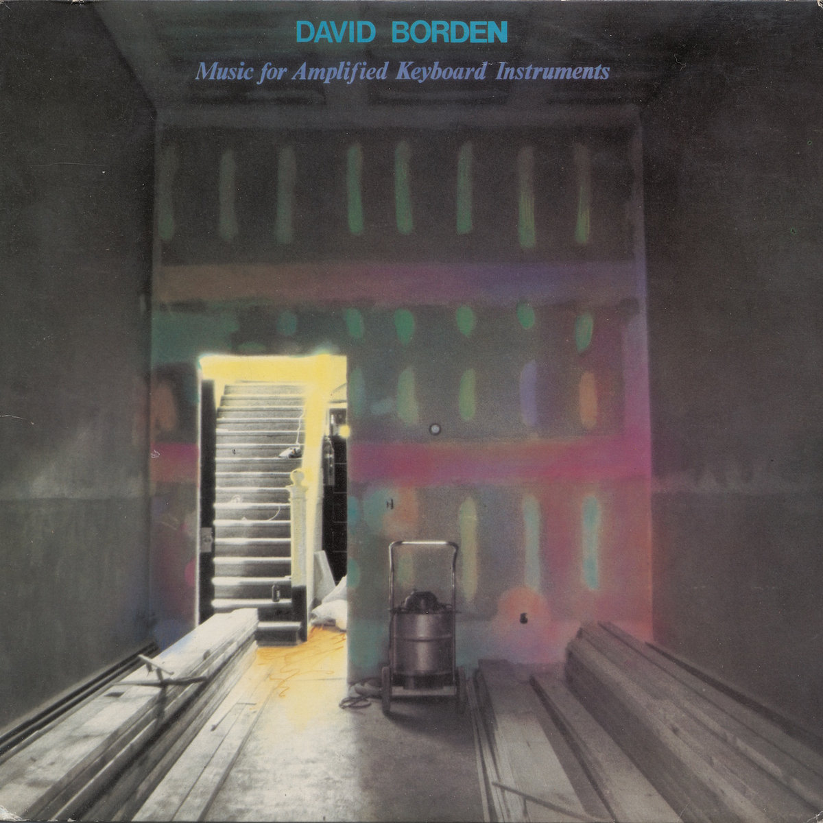 Music for Amplified Keyboard Instruments by David Borden (Album ...