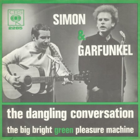 The Dangling Conversation / The Big Bright Green Pleasure Machine by Simon  & Garfunkel (Single; CBS; CBS 2285): Reviews, Ratings, Credits, Song list -  Rate Your Music