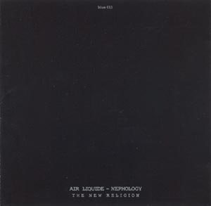 Nephology: The New Religion by Air Liquide (Album, Ambient Techno 