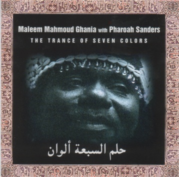 洋楽 Maleem Mahmoud Ghania & Pharoah Sanders The Trance of Seven Colors by Maleem Mahmoud Ghania with